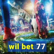 wil bet 77